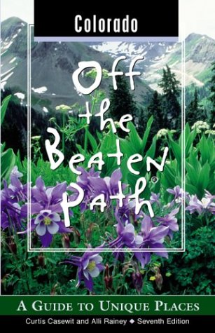 City Travel Guides Discounted  Books : Colorado Off the Beaten Path, 7th: A Guide to Unique Places
