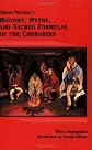 James Mooney's History, Myths, and Sacred Formulas of the Cherokees