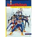 Biathlon. Leistung - Training - Wettkampf: Ein Lehrbuch f�r Trainer, �bungsleiter und Aktive