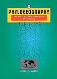 Phylogeography: The History and Formation of Species