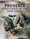 Provence, Kr&auml;uterk&uuml;che aus dem S&uuml;den - Armin Zogbaum