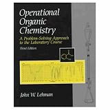 Operational Organic Chemistry: A Problem-Solving Approach to the Laboratory Course (3rd Edition)