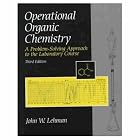 Click here to buy Operational Organic Chemistry: A Problem-Solving Approach to the Laboratory Course (3rd Edition) by  John W. Lehman.