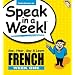 Speak in a Week!: French Week One