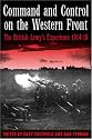 Command and Control on the Western Front: The British Army's Experience, 1914-19
