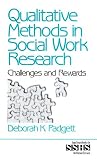 Qualitative Methods in Social Work Research: Challenges and Rewards (SAGE Sourcebooks for the Human Services)