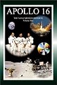 Apollo 16: The NASA Mission Reports Vol 1: Apogee Books Space Series 23