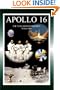 Apollo 16: The NASA Mission Reports Vol 1: Apogee Books Space Series 23