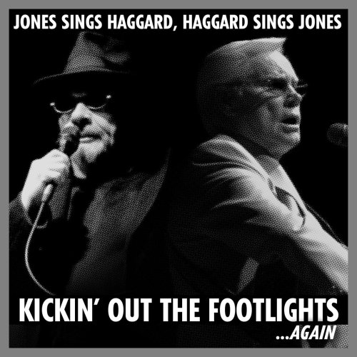 CD-Charts  Music : Jones Sings Haggard, Haggard Sings Jones: Kickin' Out the Footlights... Again