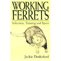 Working Ferrets: Selection, Training and Sport