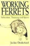 Working Ferrets: Selection, Training and Sport