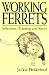 Working Ferrets: Selection, Training and Sport
