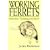 Working Ferrets: Selection, Training and Sport