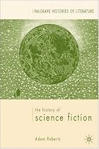 The History of Science Fiction (Palgrave Histories of Literature)