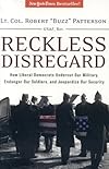 Reckless Disregard: How Liberal Democrats Undercut Our Military, Endanger Our Soldiers and Jeopardize our Security