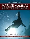 An Introduction to Marine Mammal Biology and Conservation
