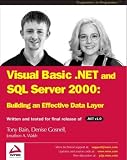 VB .NET and SQL Server 2000: Building an Effective Data Layer (Programmer to Programmer)