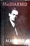 MacDiarmid : Christopher Murray Grieve : a critical biography