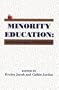 Minority Education: Anthropological Perspectives (Social and Policy Issues in Education : the University of Cincinnati Series)
