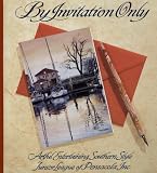 By Invitation Only: Artful Entertaining, Southern Style The Junior League of Pensacola Inc, Carol A. Edison