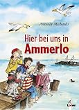 Hier bei uns in Ammerlo - Antonia Michaelis