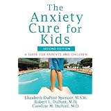 the anxiety cure for kids a guide for parents and children second edition