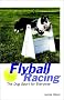 Flyball Racing: The Dog Sport for Everyone