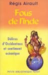 Fous de l'Inde : D�lires d'Occidentau...