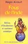 Fous de l'Inde : D�lires d'Occidentaux et sentiment oc�anique