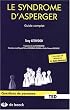 Le Syndrome d'Asperger : Guide complet