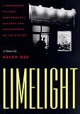 Limelight: A Greenwich Village Photography Gallery and Coffeehouse in the Fifties : A Memoir