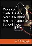 At Issue Series - Does the United States Need a National Health Insurance Policy? (hardcover edition)