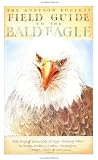 Field Guide to the Bald Eagle (Sasquatch Field Guide Series)
