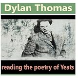 Dylan Thomas Reads The Poetry of Yeats