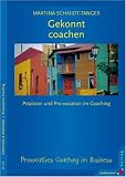 Gekonnt coachen: Präzision und Pro-vokation im Coaching