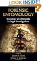 Forensic Entomology: The Utility of Arthropods in Legal Investigations