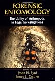 Forensic Entomology: The Utility of Arthropods in Legal Investigations