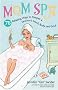 Mom Spa: 75 Relaxing Ways to Pamper a Mother's Mind, Body and Soul