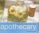 Home Apothecary: Growing and Using Traditional Remedies