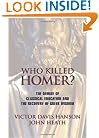 Who Killed Homer: The Demise of Classical Education and the Recovery of Greek Wisdom