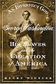 An Imperfect God: George Washington, His Slaves, and the Creation of America