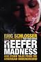 Reefer Madness: ...and Other Tales from the American Underground