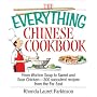 The Everything Chinese Cookbook: From Wonton Soup to Sweet and Sour Chicken-300 Succulent Recipes from the Far East (Everything Series)