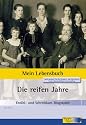 Erz&auml;hl- und Schreibkurs Biographie - Mein Lebensbuch: Heft 3: Die reifen Jahre