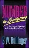 Number in Scripture: Its Supernatural Design and Spiritual Significance