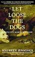 Let Loose the Dogs : A Detective William Murdoch Mystery