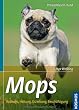 Mops: Auswahl, Haltung, Erziehung, Besch�ftigung