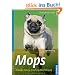 Mops: Auswahl, Haltung, Erziehung, Besch�ftigung