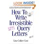 How to Write Irresistible Query Letters