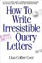 How to Write Irresistible Query Letters